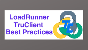 LoadRunner TruClient Best Practices