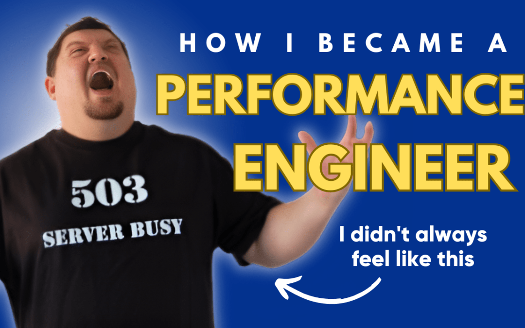 How I Became a Performance Engineer